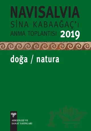 Navisalvia Sina Kabağaç'ı Anma Toplantısı 2019 - Doğa / Natura – Kolektif – Arkeoloji ve Sanat Yayınları kitap kapağı