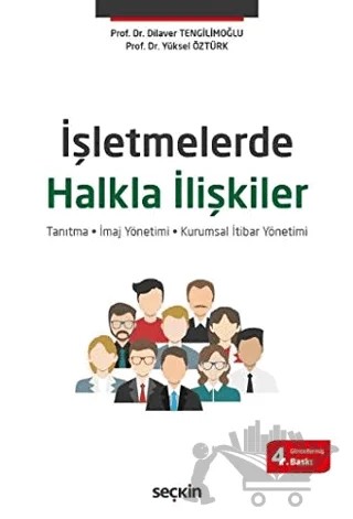 İşletmelerde Halkla İlişkiler – Dilaver Tengilimoğlu, Yüksel Öztürk – Seçkin Yayıncılık kitap kapağı