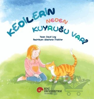 Kedilerin Neden Kuyruğu Var? – David Ling – Koç Üniversitesi Yayınları kitap kapağı