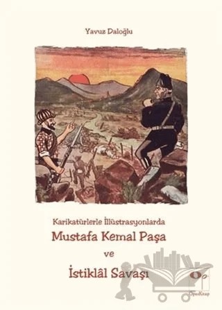 Karikatürlerle İllüstrasyonlarda Mustafa Kemal Paşa ve İstiklal Savaşı – Yavuz Daloğlu – OpusKitap kitap kapağı