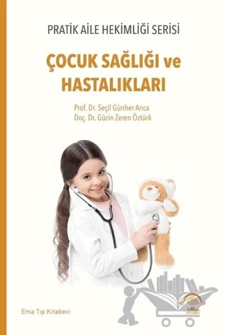 Çocuk Sağlığı ve Hastalıkları – Güzin Zeren Öztürk, Seçil Günher Arıca – EMA Tıp Kitabevi kitap kapağı