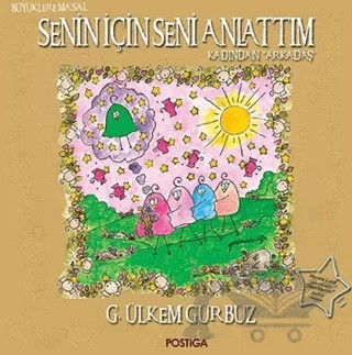 Senin İçin Seni Anlattım – G. Ülkem Gürbüz – Postiga Yayınları kitap kapağı
