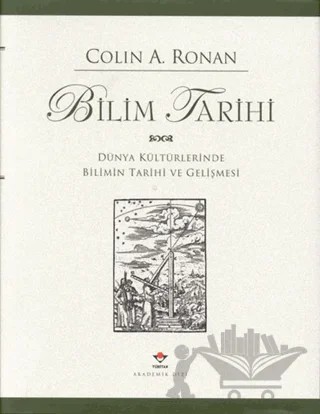 Bilim Tarihi Dünya Kültürlerinde Bilimin Tarihi ve Gelişmesi – Colin A. Ronan – TÜBİTAK Yayınları kitap kapağı