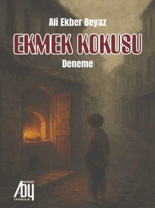 Ekmek Kokusu – Ali Ekber Beyaz – Baygenç Yayıncılık kitap kapağı