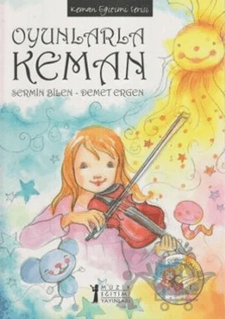Oyunlarla Keman – Demet Ergen, Sermin Bilen – Müzik Eğitimi Yayınları kitap kapağı
