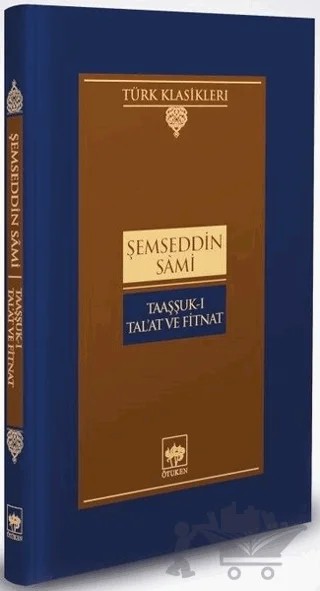 Taaşuk-ı Tal'at ve Fitnat – Şemseddin Sâmi – Ötüken Neşriyat kitap kapağı
