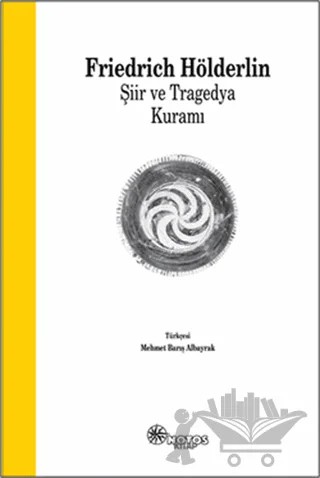 Şiir ve Tragedya Kuramı – Friedrich Hölderlin – Notos Kitap kitap kapağı