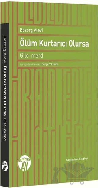 Ölüm Kurtarıcı Olursa – Bozorg Alevi – Büyüyen Ay Yayınları kitap kapağı