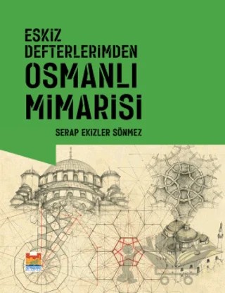 Eskiz Defterlerimden Osmanlı Mimarisi – Serap Ekizler Sönmez – Zeytinburnu Belediyesi Kültür Yayınları kitap kapağı