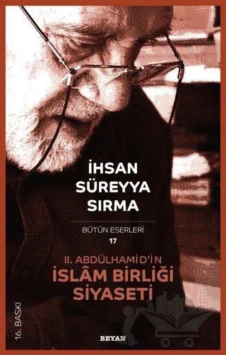 2. Abdülhamid’in İslam Birliği Siyaseti – İhsan Süreyya Sırma – Beyan Yayınları kitap kapağı