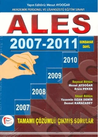 ALES 2007-2011 Tamamı Çözümlü Çıkmış Sorular – Mesut Aydoğar – Pelikan Tıp Teknik Yayıncılık kitap kapağı