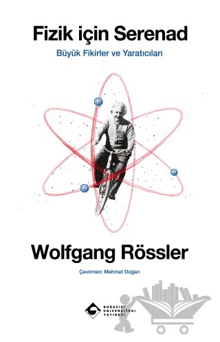 Fizik için Serenad – Wolfgang Rössler – Boğaziçi Üniversitesi Yayınevi kitap kapağı