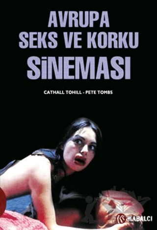 Avrupa Seks ve Korku Sineması – Cathall Tohill, Pete Tombs – Kabalcı Yayınevi kitap kapağı