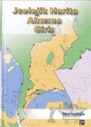 Jeolojik Harita Alımına Giriş – Gürol Seyitoğlu – Gazi Kitabevi kitap kapağı