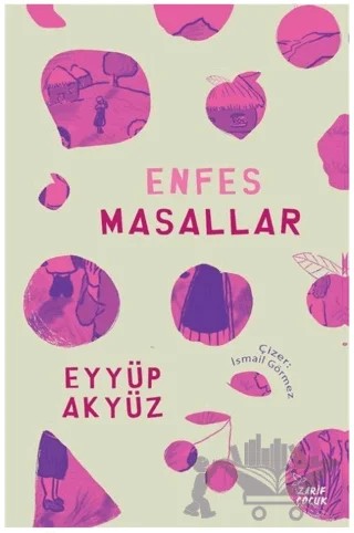 Enfes Masallar – Eyyüp Akyüz – Zarif Yayınları kitap kapağı