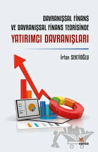 Davranışsal Finans ve Davranışsal Finans Teorisinde Yatırımcı Davranışları – İrfan Sektioğlu – Kriter Yayınları kitap kapağı