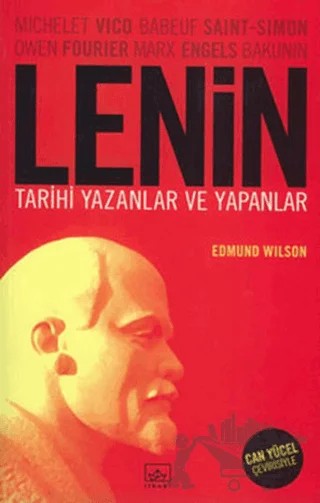 Lenin Tarihi Yazanlar ve Yapanlar – Edmund Wilson – İthaki Yayınları kitap kapağı