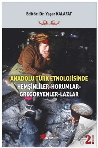 Anadolu Türk Etnolojisinde Hemşinliler - Horumlar - Gregoryenler - Lazlar – Yaşar Kalafat – Berikan Yayınevi kitap kapağı