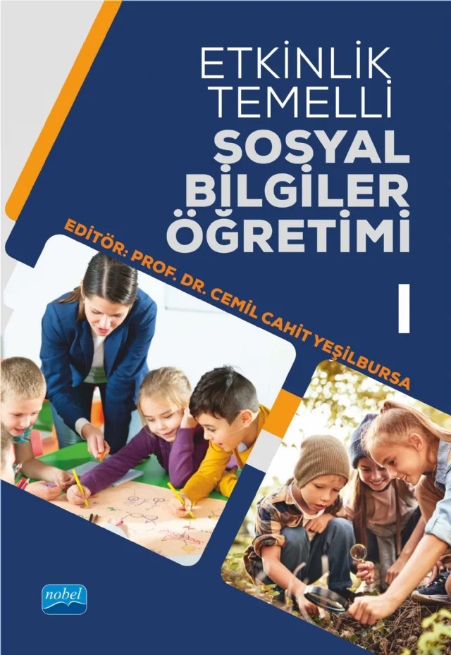 Etkinlik Temelli Sosyal Bilgiler Öğretimi-I – Ali Altıkulaç, Aylin Karakuş, Ayşegül Nihan Erol Şahin, Ayşegül Tural, Banu Çulha Özbaş, Barış Kaya, Burcu Duman, Büşra Işıksal, Canan Akyol, Cemil Cahit Yeşilbursa, Çağrınur Sağ, Ercenk Hamarat, Filiz Arzu Yalın, Hatice Kara Erol, Kadir Can Erbudak, Kubilay Yazıcı, M. Talha Özalp, Melike Faiz, Mihr – Nobel Akademik Yayıncılık kitap kapağı