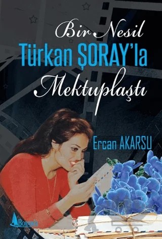 Bir Nesil Türkan Şoray'la Mektuplaştı – Ercan Akarsu – Boramir Yayınları kitap kapağı
