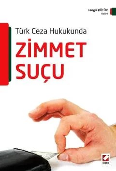 Türk Ceza HukukundaZimmet Suçu – Cengiz Kütük – Seçkin Yayıncılık kitap kapağı