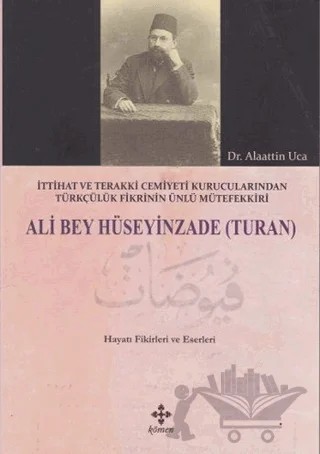 Ali Bey Hüseyinzade (Turan) – Alaattin Uca – Kömen Yayınları kitap kapağı