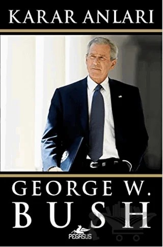 Karar Anları – George W. Bush – Pegasus Yayınları kitap kapağı