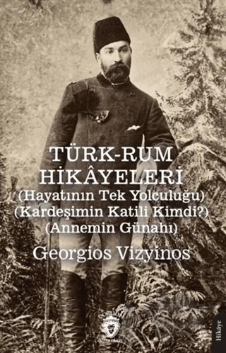 Türk - Rum Hikayeleri – Georgios Vizyinos – Dorlion Yayınları kitap kapağı