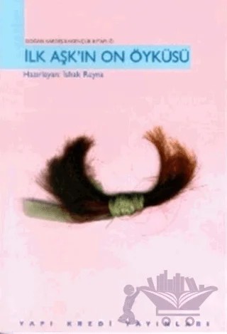 İlk Aşk’ın On Öyküsü – İshak Reyna – Yapı Kredi Yayınları kitap kapağı