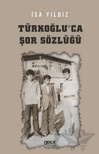 Türkoğlu'ca Şor Sözlüğü – İsa Yıldız – Gece Kitaplığı kitap kapağı