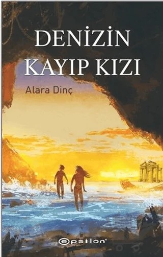 Denizin Kayıp Kızı – Alara Dinç – Epsilon Yayınevi kitap kapağı