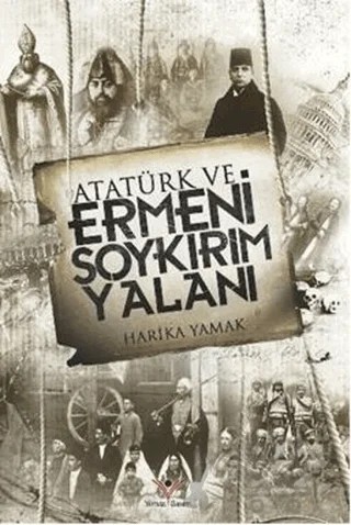 Atatürk ve Ermeni Soykırım Yalanı – Harika Yamak – Yılmaz Basım kitap kapağı