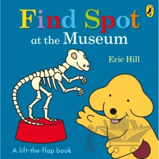 Spot: Find Spot at the Museum (A Lift-the-Flap Story) – Eric Hill – Puffin Books kitap kapağı