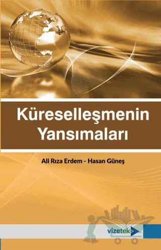 Küreselleşmenin Yansımaları – Ali Rıza Erdem, Hasan Güneş – Vizetek Yayıncılık kitap kapağı