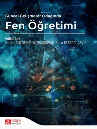 Güncel Gelişmeler Odağında Fen Öğretimi – Kolektif – Pegem Akademi Yayıncılık kitap kapağı