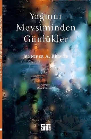 Yağmur Mevsiminden Günlükler – Jennifer A. Reimer – Şiirden Yayıncılık kitap kapağı