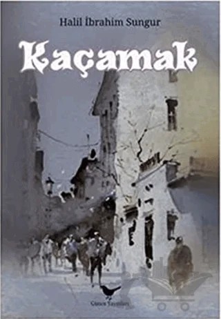 Kaçamak – Halil İbrahim Sungur – Günce Yayınları kitap kapağı