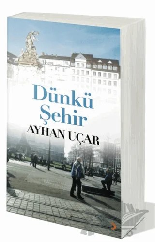 Dünkü Şehir – Ayhan Uçar – Cinius Yayınları kitap kapağı