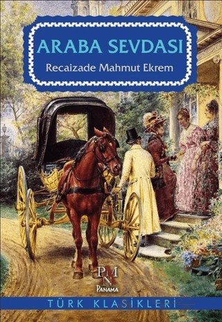 Araba Sevdası – Recaizade Mahmut Ekrem – Panama Yayıncılık kitap kapağı