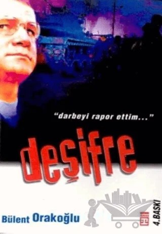 Deşifre Darbeyi Rapor Ettim... – Bülent Orakoğlu – Timaş Yayınları kitap kapağı