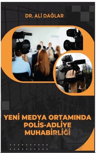 Yeni Medya Ortamında Polis-Adliye Muhabirliği – Ali Dağlar – Platanus Publishing kitap kapağı