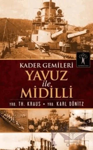 Kader Gemileri Yavuz ile Midilli – Karl Dönitz, Th. Kraus – İlgi Kültür Sanat Yayınları kitap kapağı
