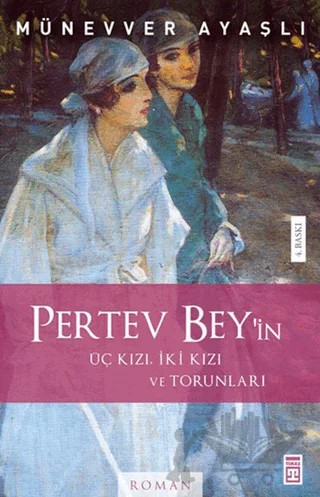 Pertev Bey Üç Kızı, İki Kızı, Torunları – Münevver Ayaşlı – Timaş Yayınları kitap kapağı