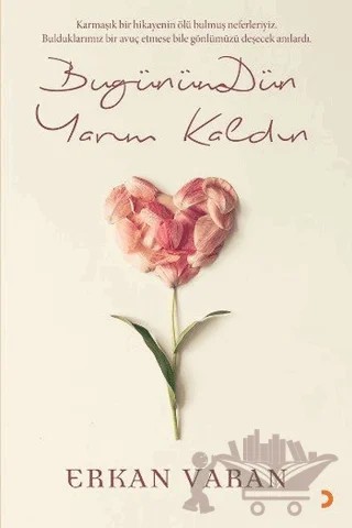 Bugünümdün Yarım Kaldın – Erkan Varan – Cinius Yayınları kitap kapağı
