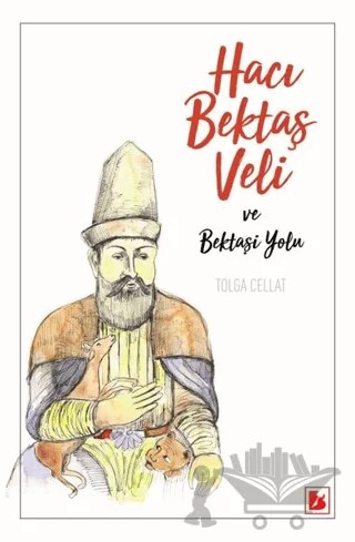 Hacı Bektaş Veli ve Bektaşi Yolu – Tolga Cellat – Bir Yayıncılık kitap kapağı