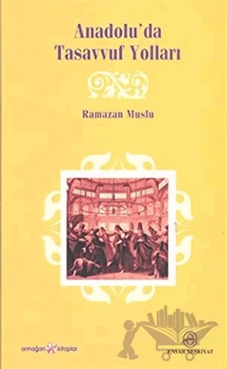 Anadolu’da Tasavvuf Yolları – Ramazan Muslu – Ensar Neşriyat kitap kapağı