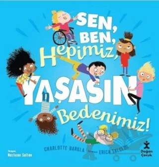Sen, Ben, Hepimiz, Yaşasın Bedenimiz! – Charlotte Barkla – Doğan Çocuk kitap kapağı