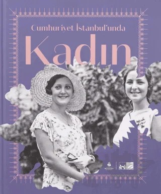 Cumhuriyet İstanbul’unda Kadın (Ciltli) – Kolektif – İBB Yayınları kitap kapağı