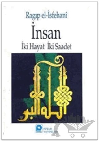 İnsan İki Hayat İki Saadet – Ragıp el-İsfehani – Pınar Yayınları kitap kapağı