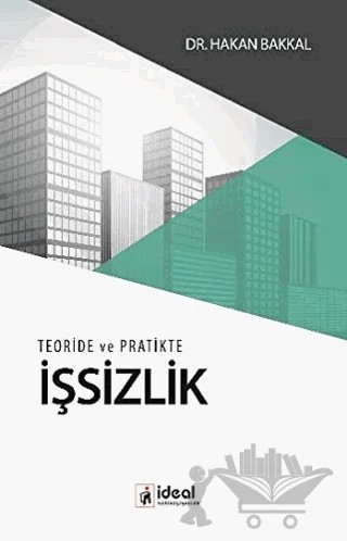 Teoride ve Pratikte İşsizlik – Hakan Bakkal – İdeal Kültür Yayıncılık kitap kapağı